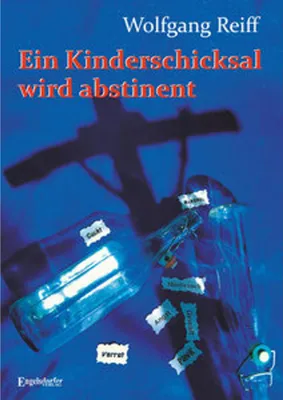 Image de Ein Kinderschicksal wird abstinent - Mein Lebenswille wird erwachsen