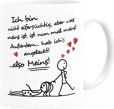 Produktbild von Kaffee-Tasse Ich bin nicht eifersüchtig, aber was meins ist, ist nun mal meins Geschenk Liebe Valentinstag lustig Moonworks® Mann weiß Keramik-Tasse