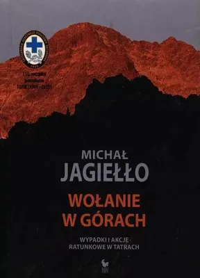 Image de ISBN Wołanie w górach Wypadki i akcje ratunkowe w Tatrach, Polski, Twarda okładka, 963 stron(y)