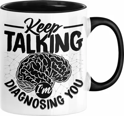 Produktbild von Psychotherapeut Geschenk Tasse Spruch Keep Talking I'm Diagnosing You Seelenklempner Seelenarzt Kaffee-Becher Therapeut (Schwarz)