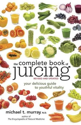 Obrázok produktu pre The Complete Book of Juicing, Revised and Updated