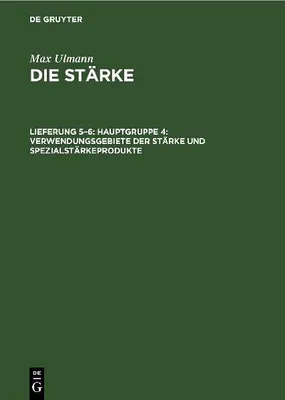 Produktbild von Hauptgruppe 4: Verwendungsgebiete der Stärke und Spezialstärkeprodukte