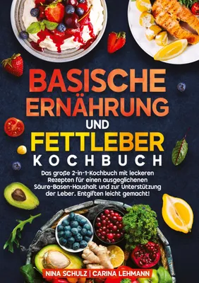 Produktbild von Basische Ernährung und Fettleber Kochbuch
