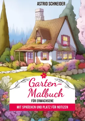 Produktbild von Garten-Malbuch für Erwachsene. Mit Sprüchen und Platz für Notizen und Wünsche.