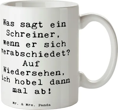 Produktbild von Mr. & Mrs. Panda Kaffeebecher Spruch Schreiner Abschied - Weiß - Geschenk, Geschenke mit Herz, Schreinerkunst, Tasse, Kaffeetasse, kreative, Beruf, Becher, Humor, Berufe