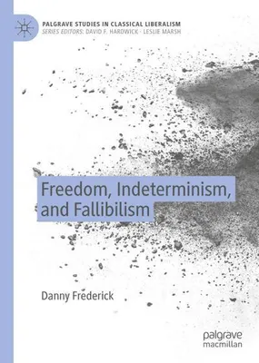 Image de Freedom, Indeterminism, and Fallibilism