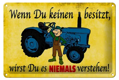 Produktbild von Blechschild Spruch 30x20cm Wenn du keinen besitzt Traktor
