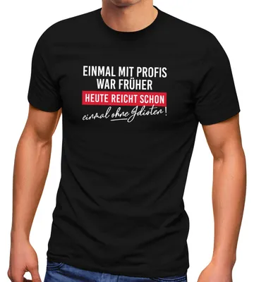 Produktbild von Herren T-Shirt Einmal mit Profis arbeiten war früher Fun-Shirt bedruckt Spruch lustig Moonworks® schwarz XL