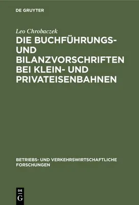 Produktbild von Die Buchführungs- und Bilanzvorschriften bei Klein- und Privateisenbahnen