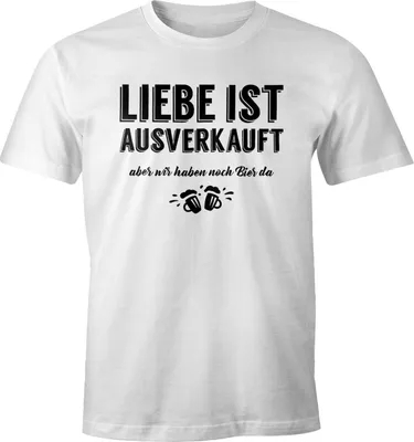 Produktbild von Herren T-Shirt Liebe ist aus aber wir haben noch Bier da Fun-Shirt Moonworks® weiß XL