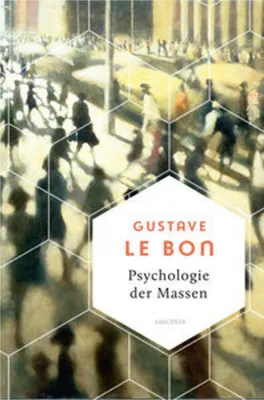 Obrázok produktu pre Psychologie der Massen. Das Grundlagenwerk vom Begründer der Massenpsychologie