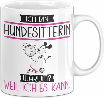 Produktbild von Hundesitterin Tasse Geschenk Ich Bin Hundesitterin Warum Weil Ich Es Kann Geschenkidee Geburtstag (Weiß)