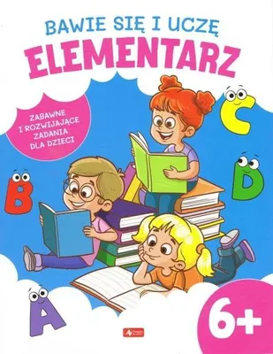 Zdjęcie produktu dla Bawię się i uczę. Elementarz 6+ - praca zbiorowa