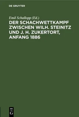 Produktbild von Der Schachwettkampf zwischen Wilh. Steinitz und J. H. Zukertort, Anfang 1886
