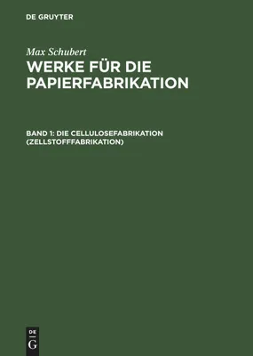 Produktbild von Die Cellulosefabrikation (Zellstofffabrikation)