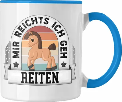 Produktbild von Trendation - Reiten Tasse Geschenk Lustiger Spruch Mir Reichts Ich Geh Reiten Pferde Becher Geschenkidee (Blau)