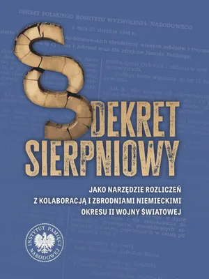 Zdjęcie produktu dla Dekret Sierpniowy Rozliczenia z Kolaboracją II Wojny Światowej - Książka