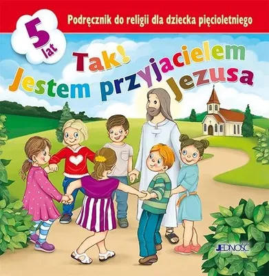 Zdjęcie produktu dla Tak! Jestem przyjacielem Jezusa Podrecznik do religii dla dziecka piecioletniego