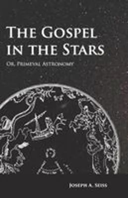 Produktbild von The Gospel in the Stars - Or, Primeval Astronomy