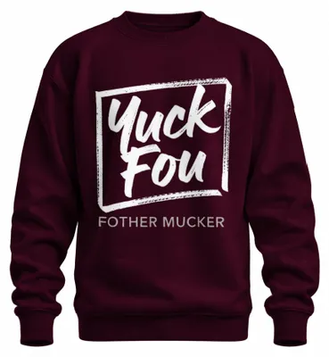 Obrázok produktu pre "Yuck Fou Fother Mucker" – zábavný, sarkastický darček, mikina, sveter, bordová farba, veľkosť XXL