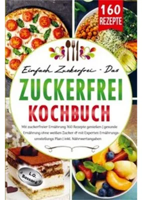 Produktbild von Einfach zuckerfrei - Das ZUCKERFREI Kochbuch