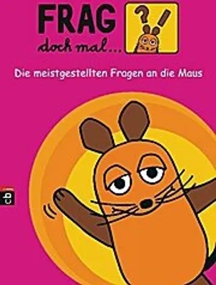 Produktbild von Frag doch mal ... die Maus!: Die meistgestellten Fragen an die Maus