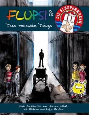 Zdjęcie produktu dla Flupsi und die Elbspürnasen - Das rollende Dings