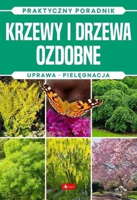 Immagine prodotto di Krzewy i drzewa ozdobne. Uprawa, pielęgnacja. Praktyczny poradnik
