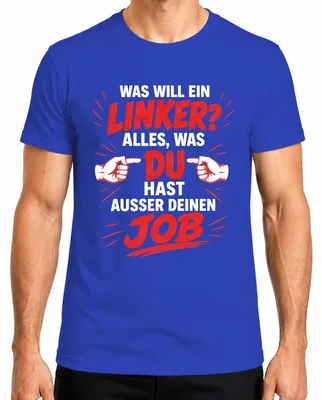 Productafbeelding van "Wat wil een linkserd eigenlijk?" - Heren T-shirt, blauw, maat XL. (Satirische uitspraak, sarcastisch)