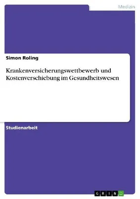 Produktbild von Krankenversicherungswettbewerb und Kostenverschiebung im Gesundheitswesen
