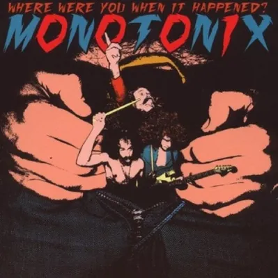 Produktbild von Monotonix-Where Were You When It Happened?