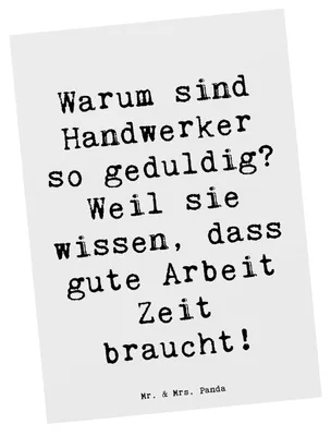 Produktbild von Mr. & Mrs. Panda Postkarte Spruch Handwerker Geduld - Weiß - Geschenk, Ansichtskarte, kreative Geschenke, Berufsleben, handgefertigte, Warum sind so geduldig, Beruf