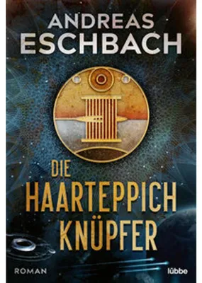 Obrázok produktu pre Lübbe Roman: Die Haarteppichknüpfer – Mit Teppichen aus Haaren und einem Raumschiff im Orbit