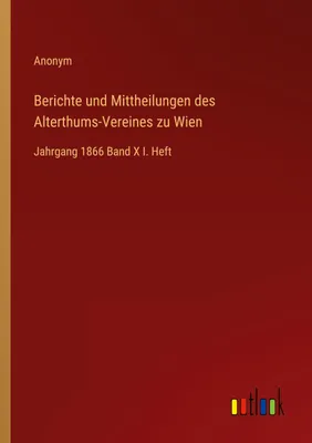 Produktbild von Berichte und Mittheilungen des Alterthums-Vereines zu Wien
