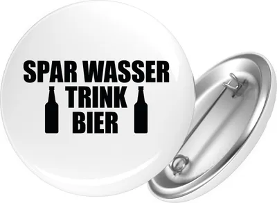 Produktbild von Huuraa Button Spar Wasser Trink Bier Bierflasche 59mm rund mit Sicherheitsnadel Ansteckbutton Geschenkidee