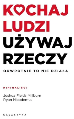 Immagine prodotto di ISBN Kochaj ludzi, używaj rzeczy Odwrotnie to nie działa, Polski, Twarda okładka, 328 stron(y)