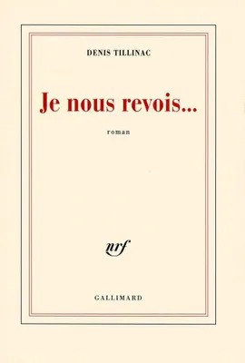 Image de Tillinac, Denis - Je nous revois...