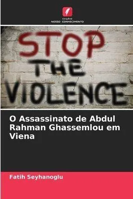 Produktbild von Die Ermordung von Abdul Rahman Ghassemlou in Wien