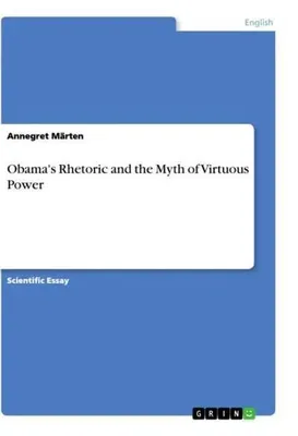 Immagine prodotto di Obama's Rhetoric and the Myth of Virtuous Power