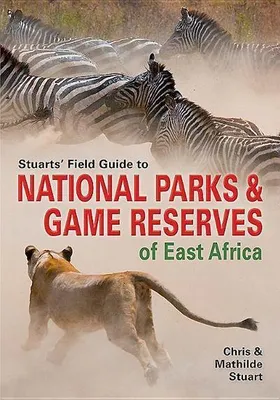 Produktbild von Stuarts' Field Guide to National Parks & Game Reserves of East Africa.