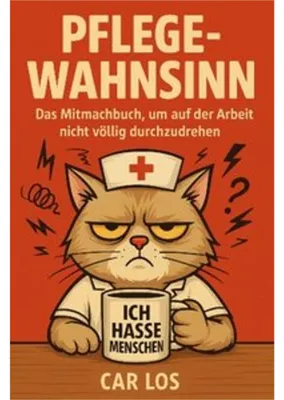 Produktbild von Pflege Wahnsinn - Das Mitmachbuch, um auf der Arbeit nicht völlig durchzudrehen. Die perfekte Geschenkidee für Pflegekräfte