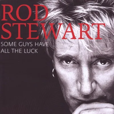 Image de Rod Stewart - Some Guys Have All The Luck