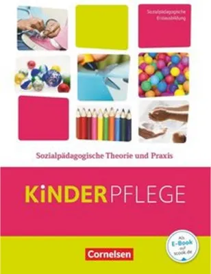 Produktbild von Kinderpflege: Sozialpädagogische Theorie und Praxis