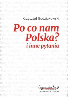 Image de Pourquoi avons-nous besoin de la Pologne et autres questions - Krzysztof Budziakowski