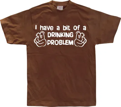 Produktbild von I Have A Bit Of A Drinking Problem - X-Large - Brown