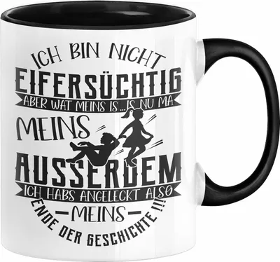 Produktbild von Ich Bin Nicht Eifersüchtig Tasse Geschenk Partner Valentinstag Geschenkidee Liebe Freund Freundin Kaffee-Becher Häferl (Schwarz)