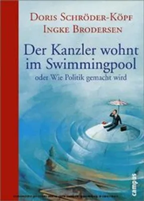 Immagine prodotto di Der Kanzler wohnt im Swimmingpool: oder Wie Politik gemacht wird