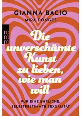 Image de Die unverschämte Kunst, zu lieben, wie man will
