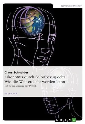Produktbild von Erkenntnis durch Selbstbezug oder Wie die Welt erdacht werden kann