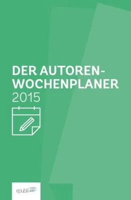 Produktbild von Autoren-Wochenplaner 2015, Wochenansicht, mit wöchentlichen Tipps & Fachartikeln